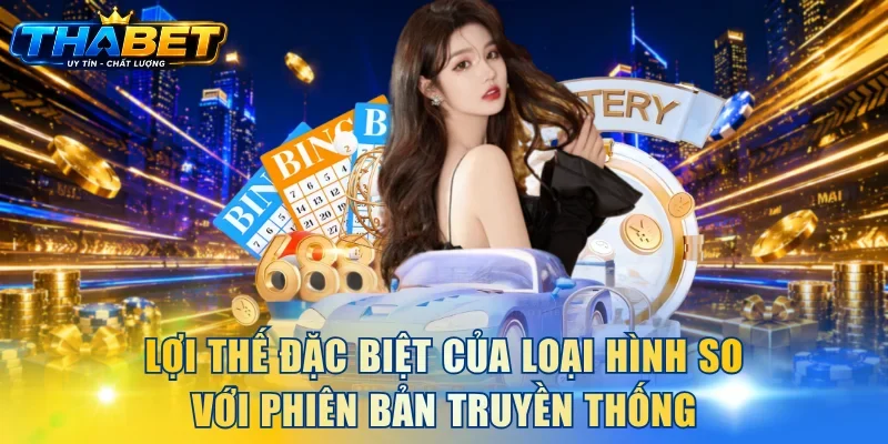 Xổ Số 1 Phút Tại THABET - Đổi Đời Nhanh Trong Chớp Mắt 4 Lợi thế đặc biệt của loại hình so với phiên bản truyền thống