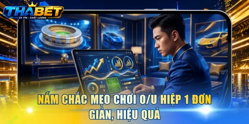 Cách Chơi Kèo Tài Xỉu Hiệp 1 Chuẩn Xác Tăng Cơ Hội Thắng 4 Nắm chắc mẹo chơi O/U hiệp 1 đơn giản, hiệu quả