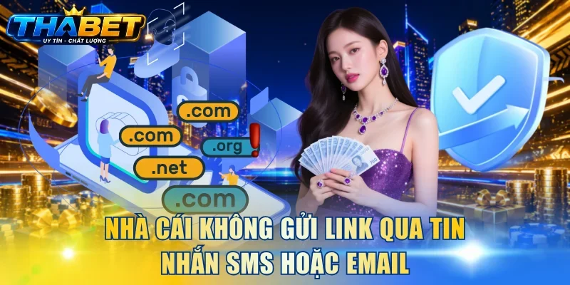 Nhà cái không gửi link qua tin nhắn SMS hoặc email