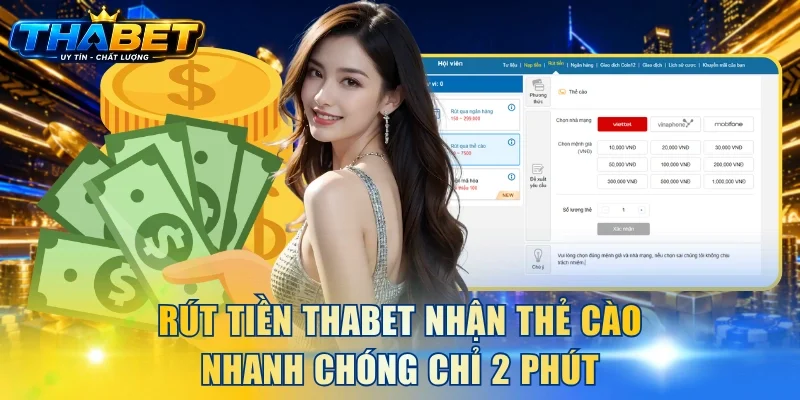 Rút Tiền THABET 3 Rút tiền THABET nhận thẻ cào nhanh chóng chỉ 2 phút