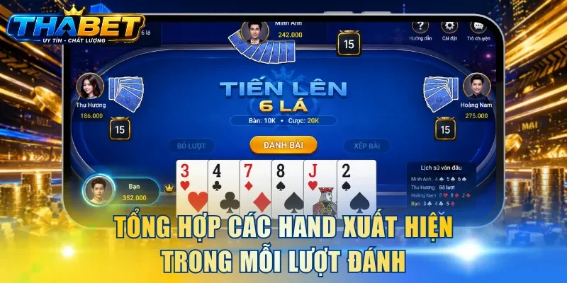 Bài Tiến Lên 6 Lá - Cách Chơi Game Linh Hoạt, Dễ Làm Quen 3 Tổng hợp các hand xuất hiện trong mỗi lượt đánh
